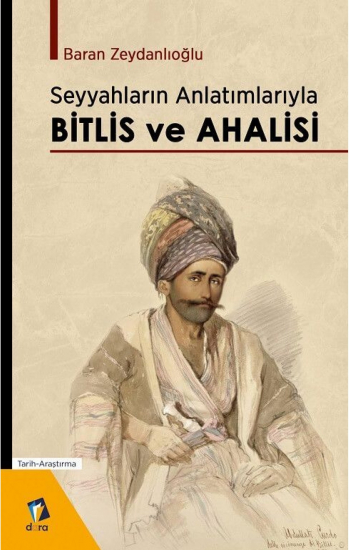 Seyyahların Anlatımlarıyla BİTLİS ve AHALİSİ