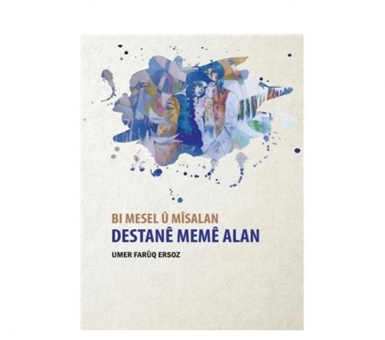 Bi Mesel û Mîsalan Destanê Memê Alan