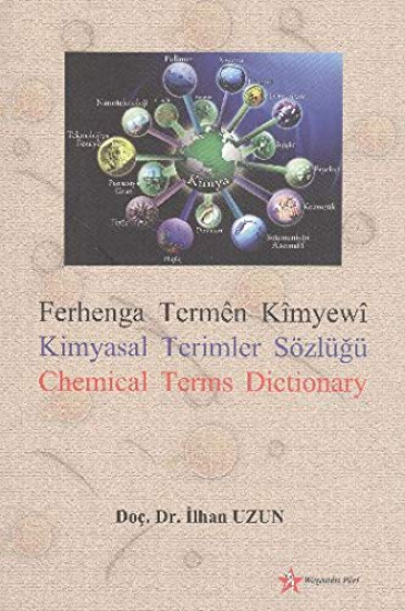 Ferhange Termen Kimyewi / Kimyasal Terimler Sözlüğü /Chemical Terms Dictionary