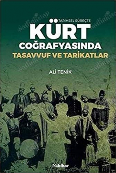 Tarihsel Süreçte Kürt Coğrafyasında Tasavvuf ve Tarikatlar