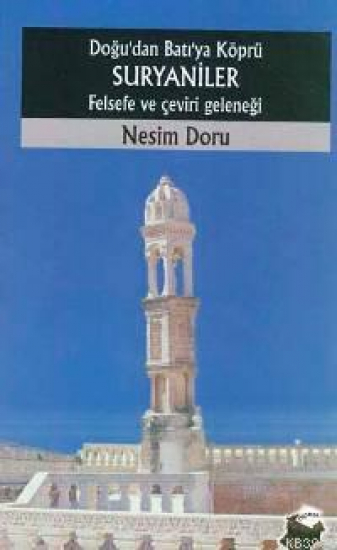 Doğu'dan Batı'ya Köprü Suryaniler; Felsefe ve Çeviri Geleneği