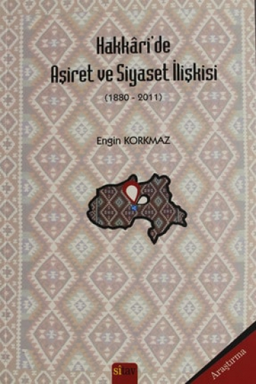  Hakkari'de Aşiret ve Siyaset İlişkisi 1880 - 2011