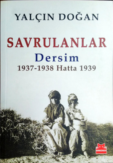 Savrulanlar: Dersim 1937 - 38 Hatta 1939