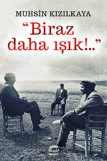 Biraz  Daha Işık !...