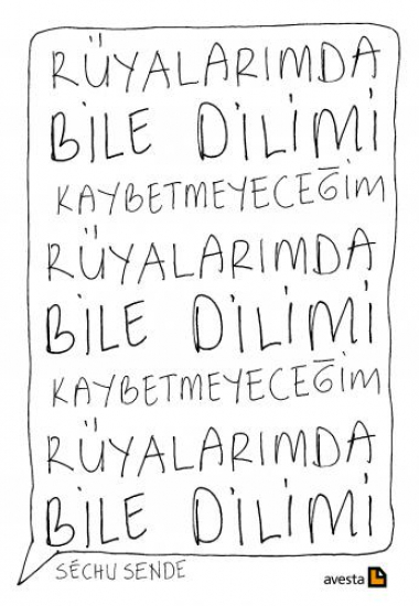 RÜYALARIMDA BİLE DİLİMİ KAYBETMEYECEĞİM