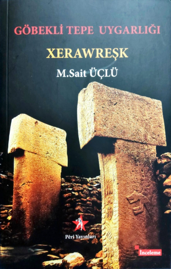 Göbekli Tepe Uygarlığı Xeraweşk