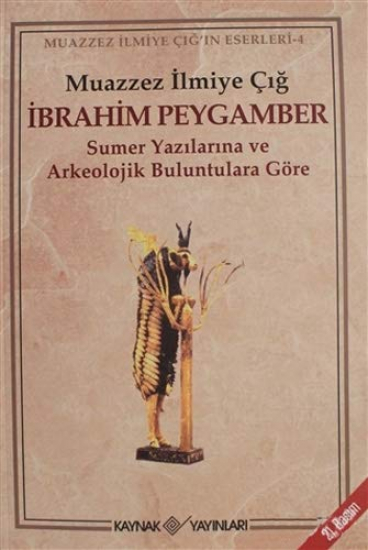 İbrahim Peygamber: Sumer Yazılarına ve Arkeolojik Buluntulara Göre