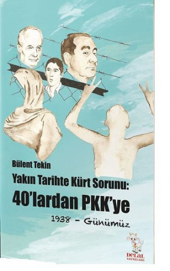 Yakın Tarihte Kürt Sorunu-40'lardan PKK'ye