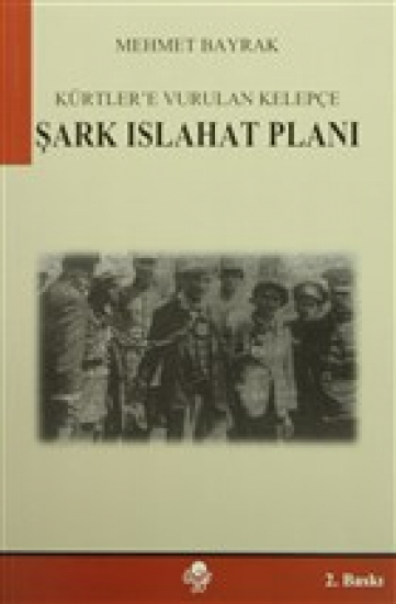 Kürtlere Vurulan Kelepçe, Şark Islahat Planı