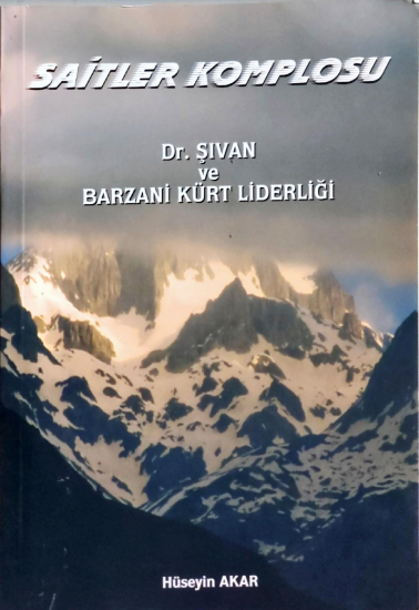 Saitler Komplosu Dr. Şıvan ve Barzani Kürt Liderliği
