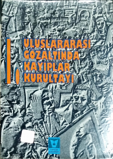 1.Uluslararası Gözaltında Kayıplar Kurultayı