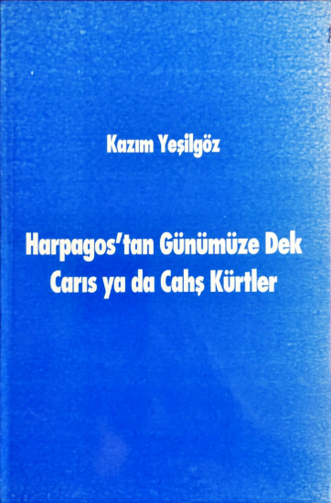 Harpagos'tan Günümüze Dek Carıs ya da Cahş Kürtler