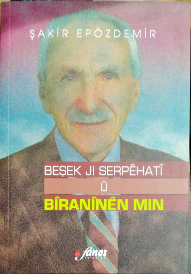 BEŞEK Jİ SERPÊHATÎ Ü BÎRANîNÊN MIN