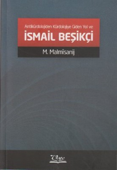 Antikürdolojiden Kürdolojiye Giden Yol ve İsmail Beşikçi