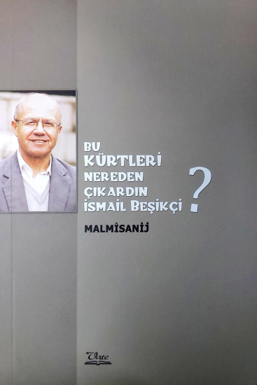 Bu Kürtleri Nereden Çıkardın İsmail Beşikçi?