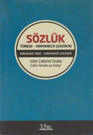 Türkçe – Kırmancca (Zazaca) Sözlük - Ferhengê Tirkî-Kirmanckî (Zazakî)