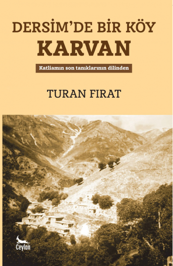 DERSİM’DE BİR KÖY   KARVAN