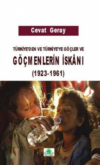 Türkiye'den ve Türkiye'ye Göçler ve Göçmenlerin İskanı 1923-1961