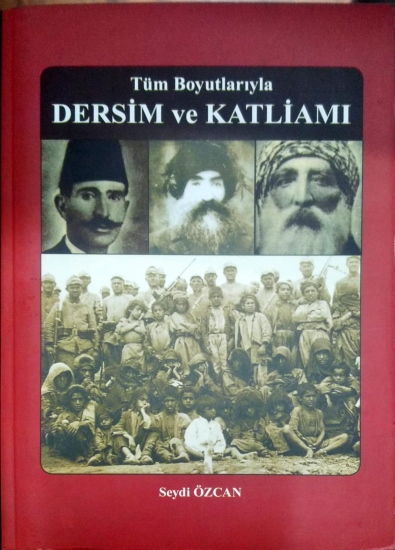 Tüm Boyutlarıyla DERSİM VE KATLİAMI