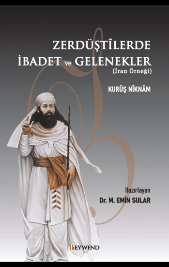 Zerdüştîlerde İbadet ve Gelenekler (İran Örneği)