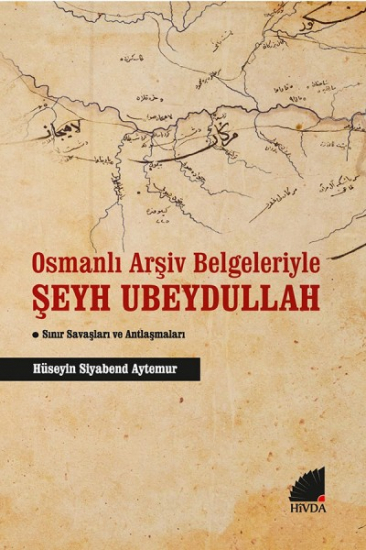 Osmanlı Arşiv Belgeleriyle Şeyh Ubeydullah