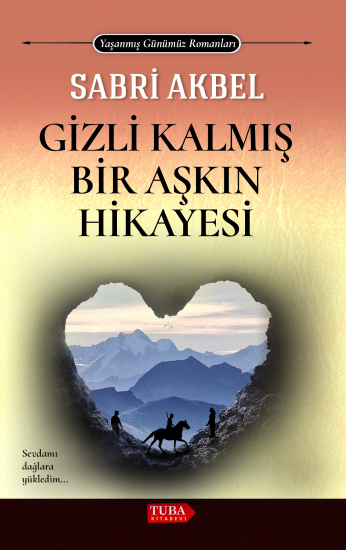  	GİZLİ KALMIŞ BİR AŞKIN HİKÂYESİ