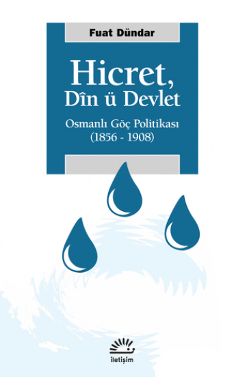 Hicret, Dîn ü Devlet Osmanlı Göç Politikası (1856-1908)