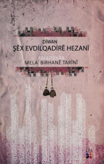  DÎWAN - ŞÊX EVDILQADIRÊ HEZANÎ