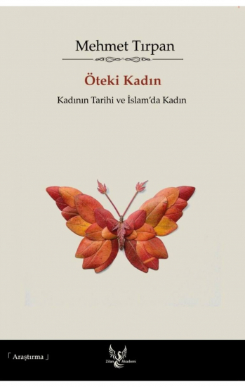 Öteki Kadın - Kadının Tarihi ve İslam'da Kadın