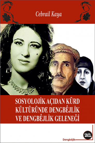  Sosyolojik açıdan kürd kültüründe dengbêjlik ve dengbêjlik geleneği