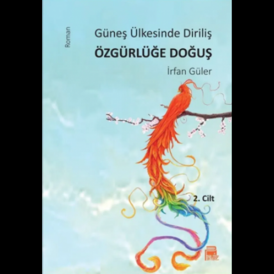 Güneş Ülkesinde Diriliş Özgürlüğe Doğuş 2