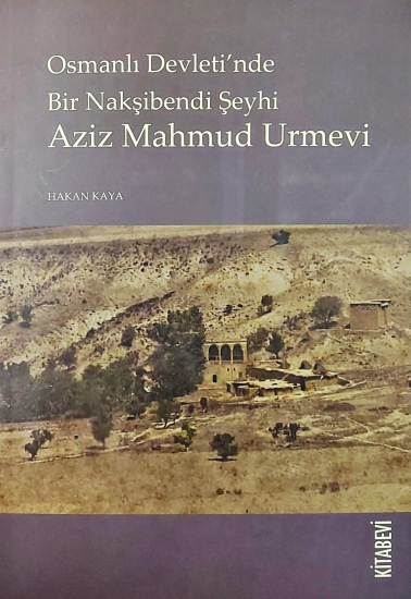 Osmanlı Devleti’nde Bir Nakşibendi Şeyhi Aziz Mahmud Urmevi