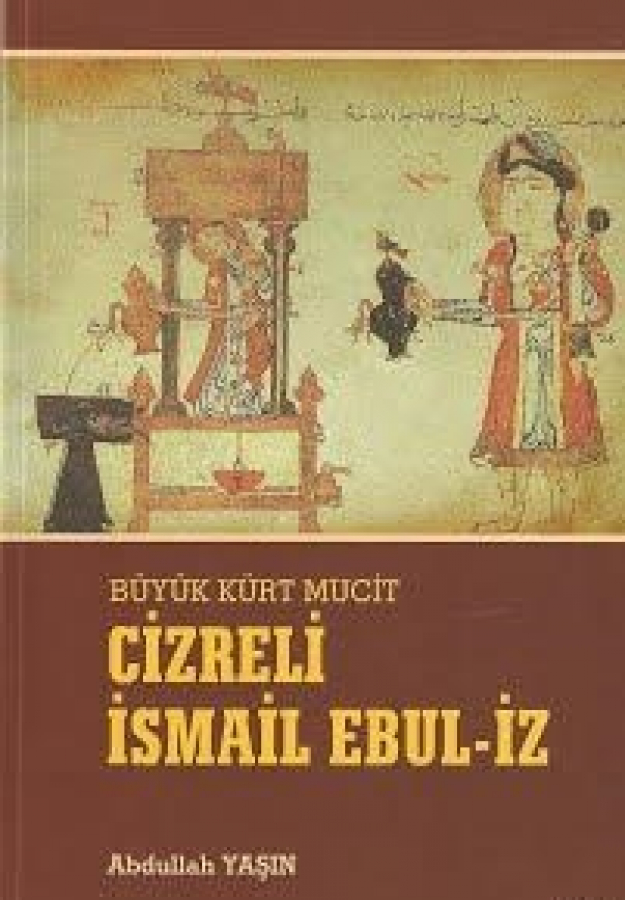 Büyük Kürt Mucit Ebul İz el-Cezeri