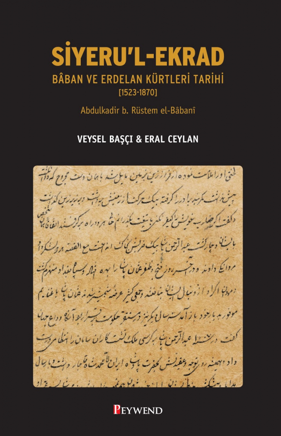 SİYERU’L-EKRAD BÂBAN VE ERDELAN KÜRTLERİ TARİHİ [1523-1870]