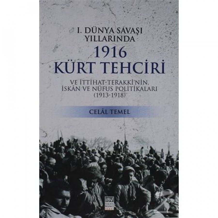 1. Dünya Savaşı Yıllarında  Kürt Tehciri 1916