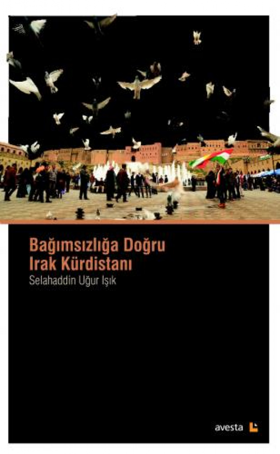 BAĞIMSIZLIĞA DOĞRU IRAK KÜRDİSTANI