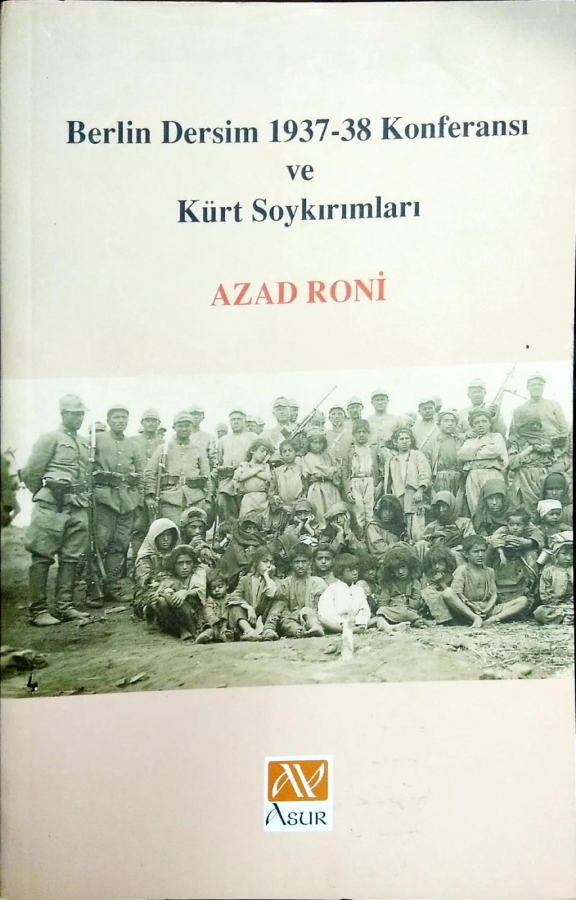 Berlin Dersim 1937-38 Konferansı ve Kürt Soykırımları