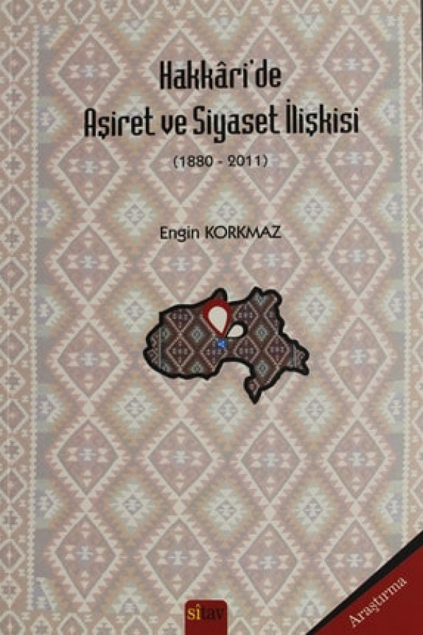  Hakkari'de Aşiret ve Siyaset İlişkisi 1880 - 2011