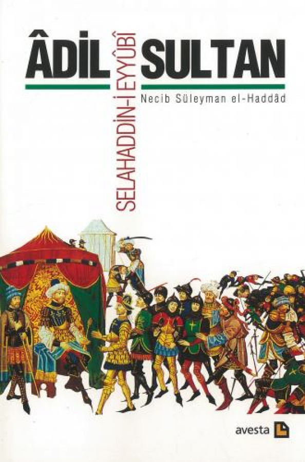 ÂDİL SULTAN - SELAHADDİN-İ EYYÛBÎ