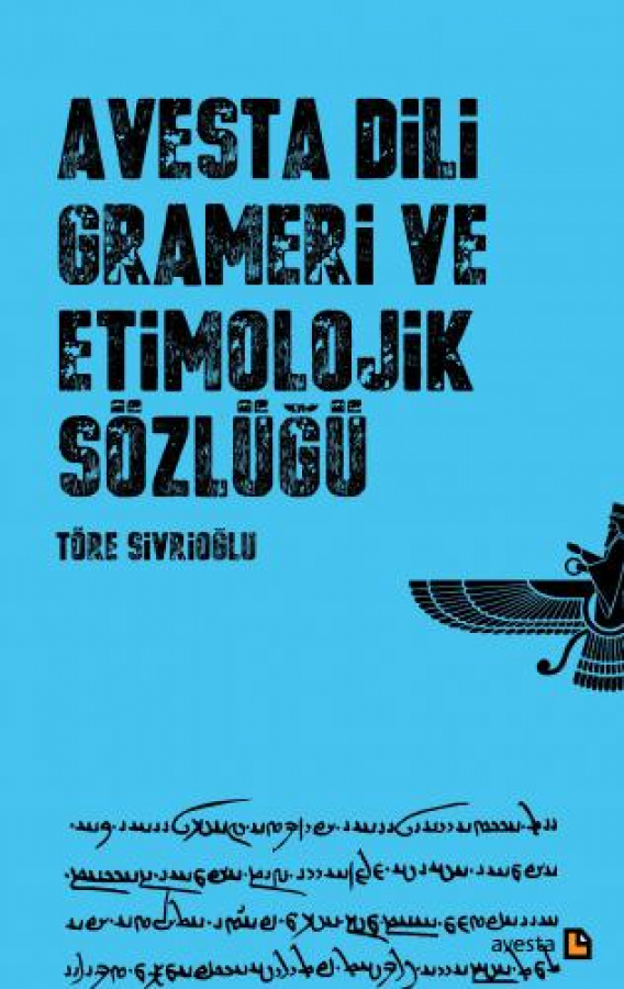 AVESTA DİLİ GRAMERİ ETİMOLOJİK SÖZLÜĞÜ