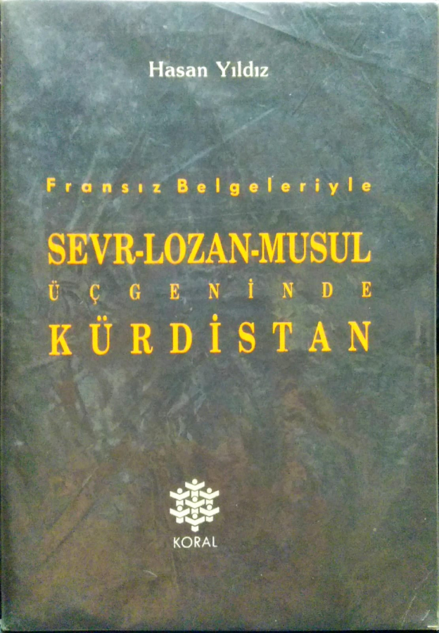 Fransız Belgeleriyle SEVR-LOZAN-MUSUL Üçgeninde KÜRDİSTAN