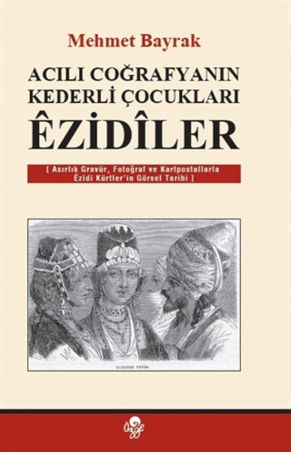 Acılı Coğrafyanın Kederli Çocukları Ezidiler