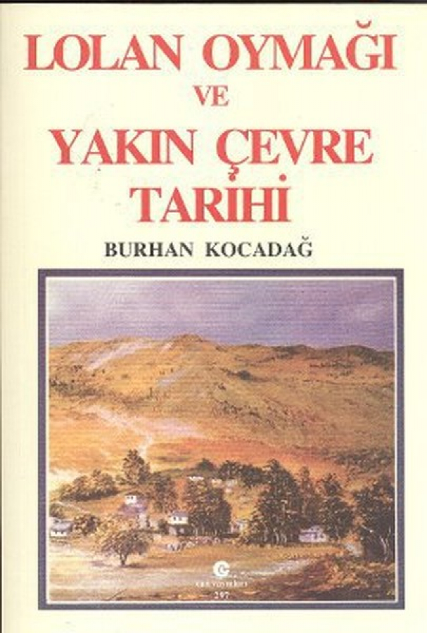 Lolan Oymağı ve Yakın Çevre Tarihi