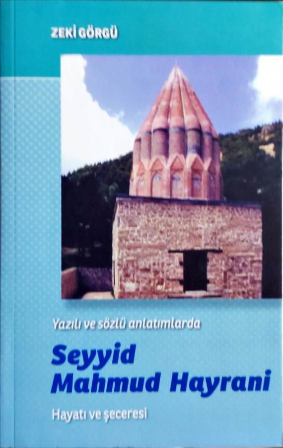 Yazılı ve Sözlü Anlatımlarda Seyyid Mahmud Hayrani Hayatı ve Şeceresi