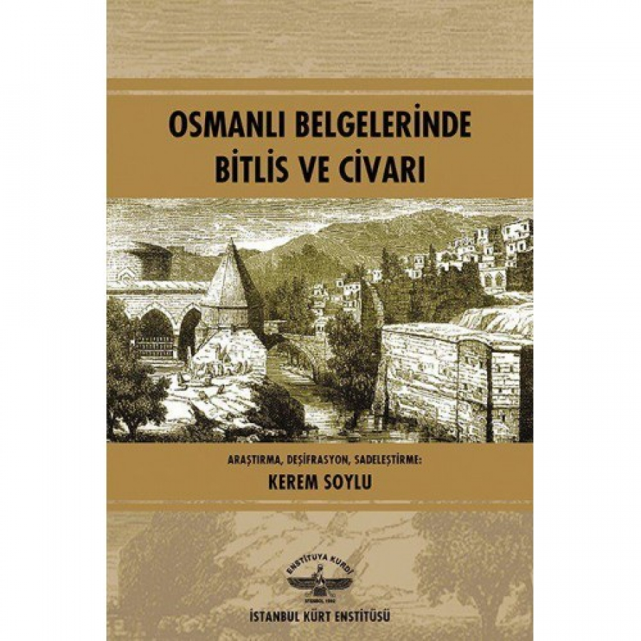 Osmanlı Belgelerinde Bitlis ve Civarı