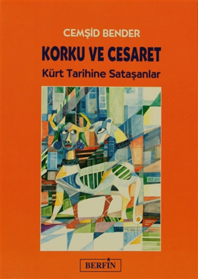 Korku ve Cesaret Kürt Tarihine Sataşanlar