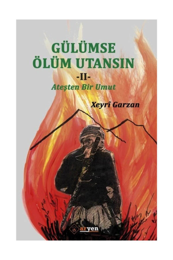 Gülümse Ölüm Utansın II - Ateşten Bir Umut