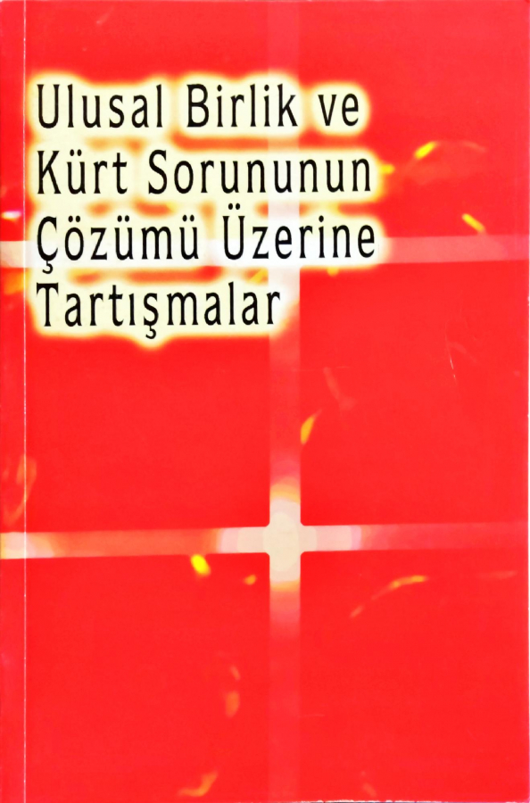 Ulusal Birlik ve Kürt Sorunun Çözümü Üzerine Tartışmalar