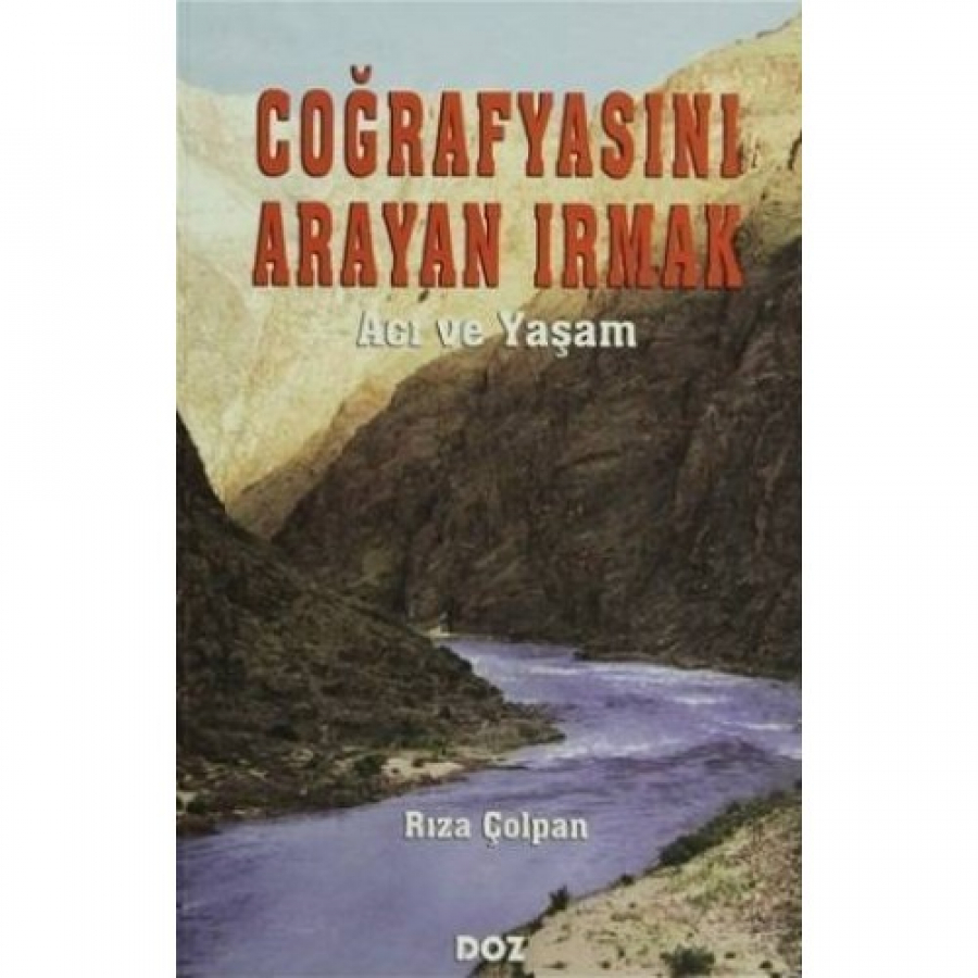 Coğrafyasını Arayan Irmak