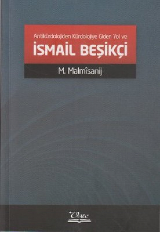 Antikürdolojiden Kürdolojiye Giden Yol ve İsmail Beşikçi